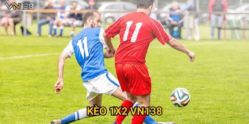 Kèo 1x2 Vn138 – Hướng Dẫn Cách Đọc Kèo Dễ Hiểu