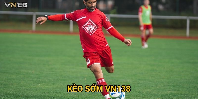 Kèo Sớm Vn138 – Cập Nhật Tỷ Lệ Nhanh Và Chính Xác
