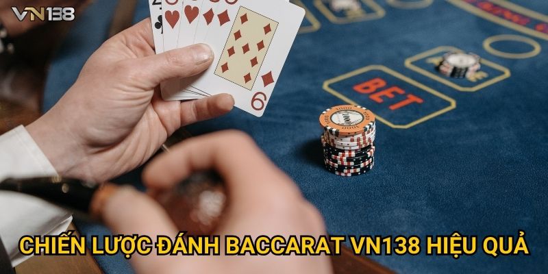 Chiến lược đánh baccarat Vn138 hiệu quả
