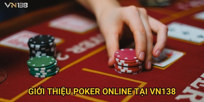 Giới thiệu poker online tại Vn138