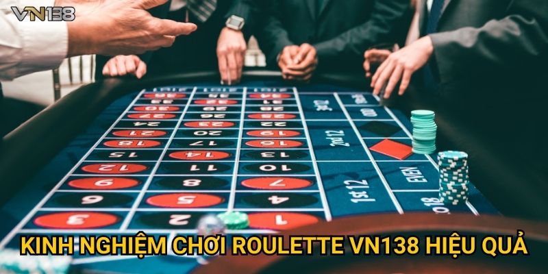 Kinh nghiệm chơi Roulette Vn138 hiệu quả
